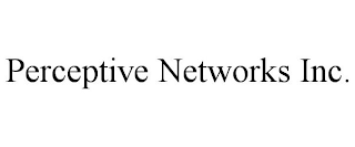 PERCEPTIVE NETWORKS INC.