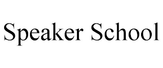 SPEAKER SCHOOL