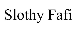 SLOTHY FAFI