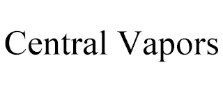 CENTRAL VAPORS