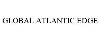 GLOBAL ATLANTIC EDGE