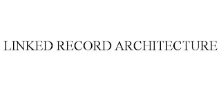 LINKED RECORD ARCHITECTURE