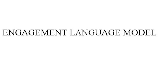 ENGAGEMENT LANGUAGE MODEL