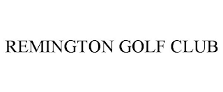 REMINGTON GOLF CLUB