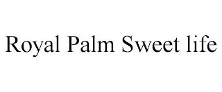 ROYAL PALM SWEET LIFE