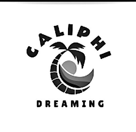 CALIPHI DREAMING