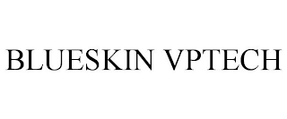 BLUESKIN VPTECH