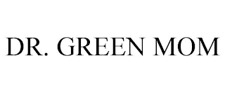 DR. GREEN MOM