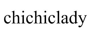 CHICHICLADY