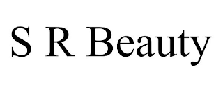 S R BEAUTY