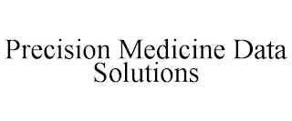 PRECISION MEDICINE DATA SOLUTIONS