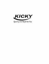 KICKY QUALITY AND STYLE FOR YOU