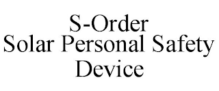 S-ORDER SOLAR PERSONAL SAFETY DEVICE