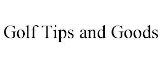 GOLF TIPS AND GOODS