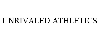 UNRIVALED ATHLETICS