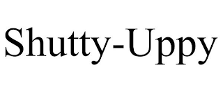 SHUTTY-UPPY