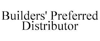 BUILDERS' PREFERRED DISTRIBUTOR