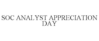 SOC ANALYST APPRECIATION DAY