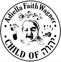 ADIELLA FAITH WAGNER CHILD OF