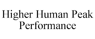 HIGHER HUMAN PEAK PERFORMANCE