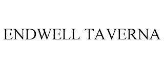 ENDWELL TAVERNA