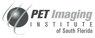 PET IMAGING   I  N  S  T  I  T  U  T  E  OF SOUTH FLORIDA