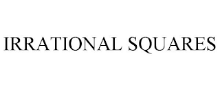 IRRATIONAL SQUARES