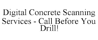 DIGITAL CONCRETE SCANNING SERVICES - CALL BEFORE YOU DRILL!