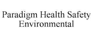 PARADIGM HEALTH SAFETY ENVIRONMENTAL