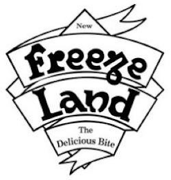 NEW FREEZE LAND THE DELICIOUS BITE