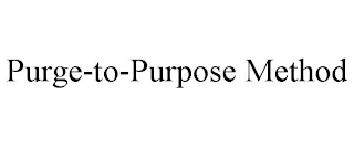 PURGE-TO-PURPOSE METHOD