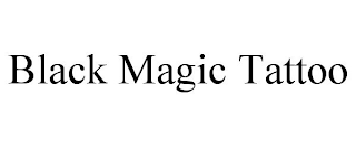 BLACK MAGIC TATTOO