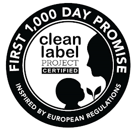 CLEAN LABEL PROJECT CERTIFIED FIRST 1,000 DAY PROMISE INSPIRED BY EUROPEAN REGULATIONS