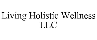 LIVING HOLISTIC WELLNESS LLC