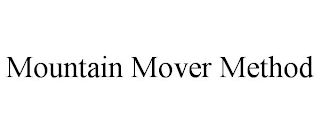 MOUNTAIN MOVER METHOD