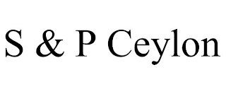 S & P CEYLON