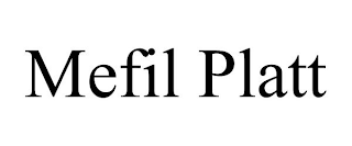 MEFIL PLATT