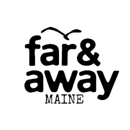 FAR & AWAY MAINE