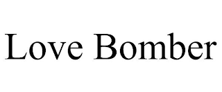 LOVE BOMBER