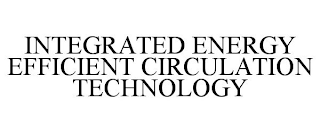 INTEGRATED ENERGY EFFICIENT CIRCULATION TECHNOLOGY