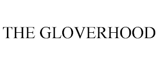 THE GLOVERHOOD