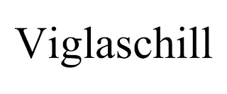 VIGLASCHILL