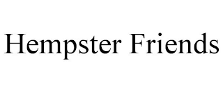 HEMPSTER FRIENDS