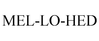 MEL-LO-HED