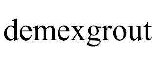 DEMEXGROUT