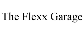 THE FLEXX GARAGE