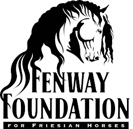 FENWAY FOUNDATION FOR FRIESIAN HORSES