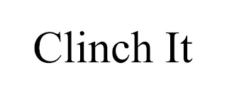 CLINCH IT