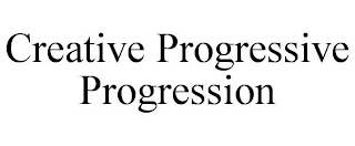 CREATIVE PROGRESSIVE PROGRESSION