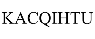 KACQIHTU